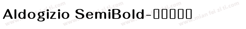 Aldogizio SemiBold字体转换